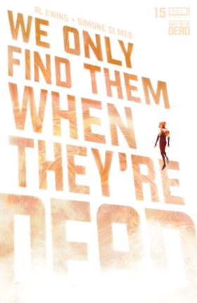 We Only Find Them When They're Dead: We Only Find Them When They're Dead #15
