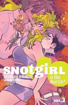 Snotgirl: Snotgirl Vol. 3: Is This Real Life?