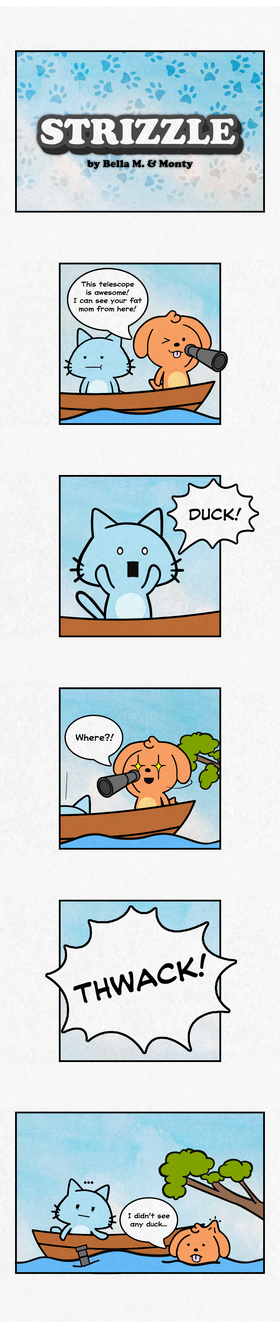 Duck!