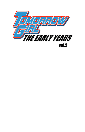 Read TOMORROW GIRL: THE EARLY YEARS 1  2 Page 2 in English
