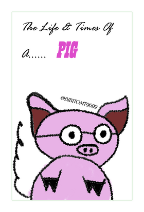 Read Life & Times of a...... PIG  1 Page 1 in English