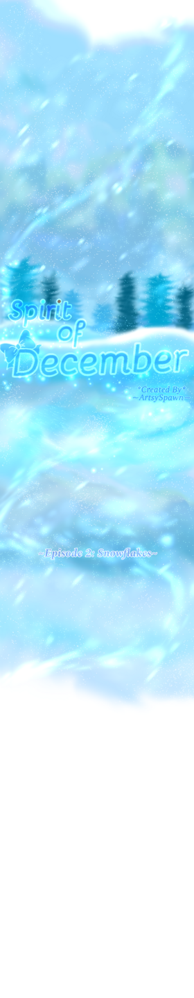 ~Episode 2: Snowflakes~