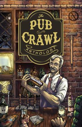 The Pub Crawl Anthology: The Pub Crawl Anthology