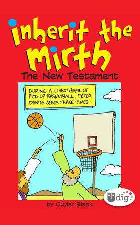 Inherit the Mirth: Inherit the Mirth: The New Testament