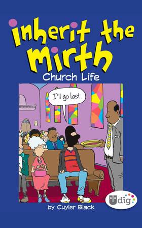 Inherit the Mirth: Inherit the Mirth: Church Life