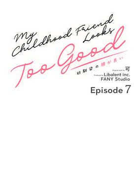 Read My Childhood friend looks too good  7 Page 8 in English