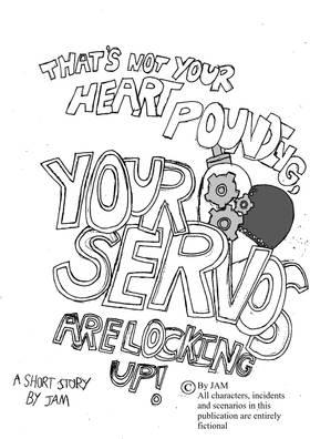 Read That's Not Your Heart Pounding, Your Servos Are Locking Up!  1 Page 3 in English