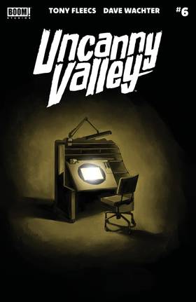 Uncanny Valley: Uncanny Valley #6