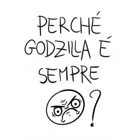 Read Perchè Godzilla è sempre >:( ?  1 Page 1 in Italian