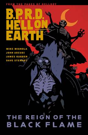 B.P.R.D.: Hell on Earth: B.P.R.D. Hell on Earth Volume 9: The Reign of the Black Flame