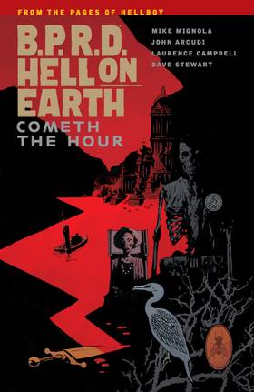 B.P.R.D.: Hell on Earth: B.P.R.D. Hell on Earth Volume 15: Cometh the Hour