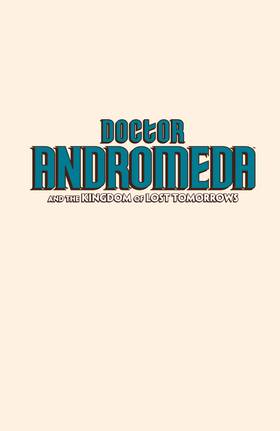 Read Doctor Andromeda and The Kingdom of Lost Tomorrows  2 Page 3 in English