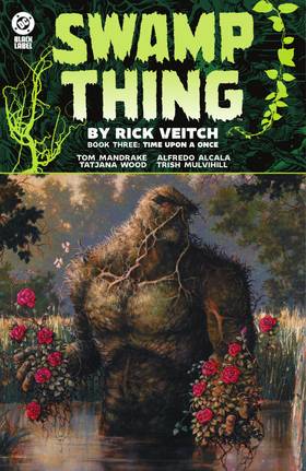 Swamp Thing by Rick Veitch Book Three: Time Upon a Once