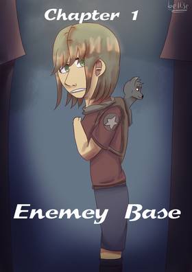 Chapter 1: Enemy base part 1