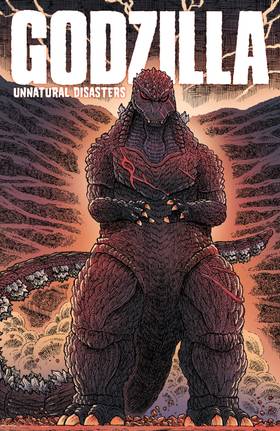 Godzilla in Hell: Godzilla: Unnatural Disasters