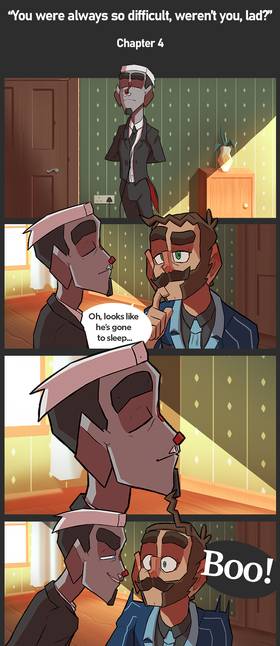 “You were always so difficult, weren’t you, lad?” CH4