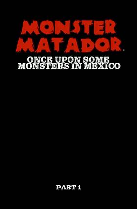 Read Monster Matador: Once Upon Some Monsters in Mexico  1 Page 6 in English