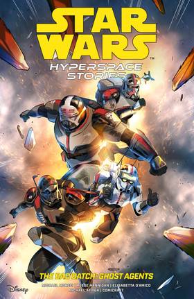 Star Wars: The Bad Batch--Ghost Agents: Star Wars: Hyperspace Stories: The Bad Batch--Ghost Agents