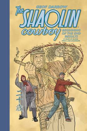 The Shaolin Cowboy: The Shaolin Cowboy: Beginning of the End Results--21 Years of Blood, Sweat, and Chainsaws