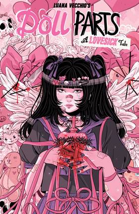 Doll Parts: A Lovesick Tale: Doll Parts: A Lovesick Tale Vol. 1