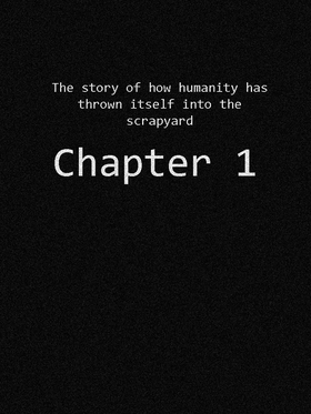 Read The story of how humanity has thrown itself into the scrapyard  1 Page 1 in English