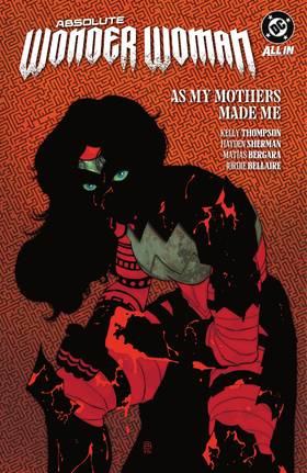 Absolute Wonder Woman (2024-): Absolute Wonder Woman Vol. 2: As My Mothers Made Me