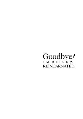 Read Goodbye! I'm Being Reincarnated!  1 Page 8 in English