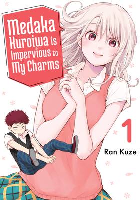 Medaka Kuroiwa is Impervious to My Charms: Medaka Kuroiwa is Impervious to My Charms 1