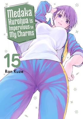 Medaka Kuroiwa is Impervious to My Charms: Medaka Kuroiwa is Impervious to My Charms 15