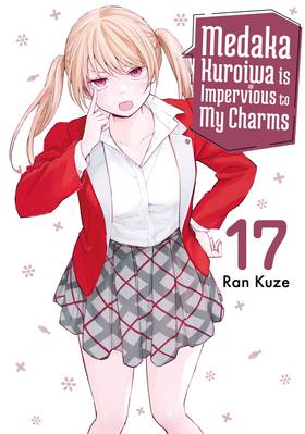 Medaka Kuroiwa is Impervious to My Charms: Medaka Kuroiwa is Impervious to My Charms 17