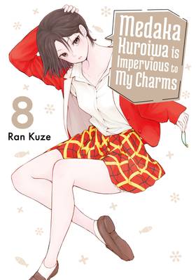 Medaka Kuroiwa is Impervious to My Charms: Medaka Kuroiwa is Impervious to My Charms 8