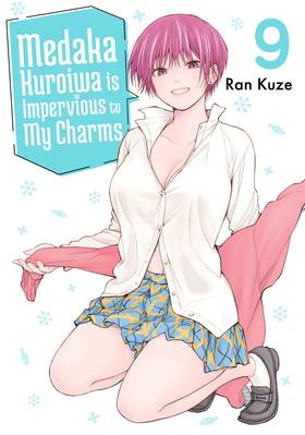 Medaka Kuroiwa is Impervious to My Charms: Medaka Kuroiwa is Impervious to My Charms 9