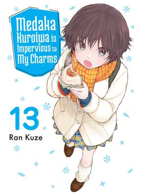 Medaka Kuroiwa is Impervious to My Charms: Medaka Kuroiwa is Impervious to My Charms 13