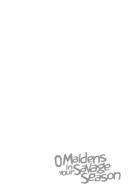 Read O Maidens In Your Savage Season  3 Page 6 in English