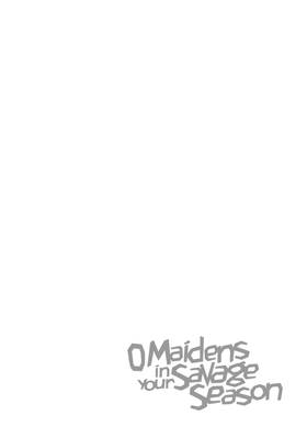 Read O Maidens In Your Savage Season  4 Page 6 in English