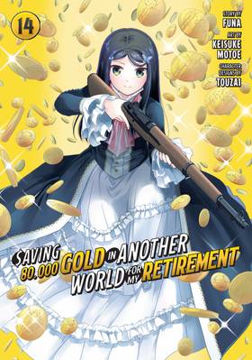 Saving 80,000 Gold in Another World for My Retirement (Manga): Saving 80,000 Gold in Another World for My Retirement 14 (Manga)