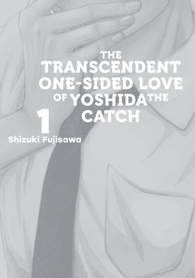Read The Transcendent One-Sided Love of Yoshida the Catch  1 Page 3 in English