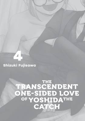 Read The Transcendent One-Sided Love of Yoshida the Catch  4 Page 3 in English