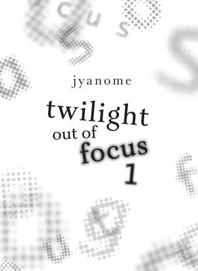 Read Twilight Out of Focus  1 Page 3 in English