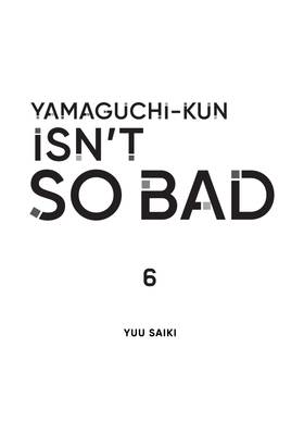 Read Yamaguchi-kun Isn't So Bad  6 Page 3 in English