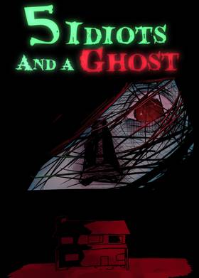 5 idiots and a Ghost - Part 5
