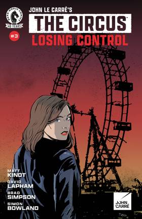 John Le Carre: John le Carre's: The Circus--Losing Control #3