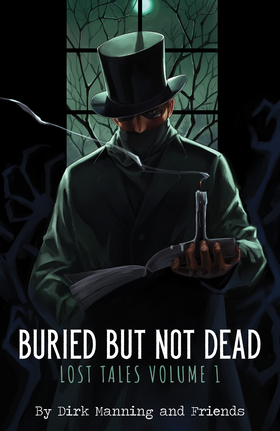 Buried But Not Dead: Lost Tales Collected Edition: Buried But Not Dead: Lost Tales Collected Edition
