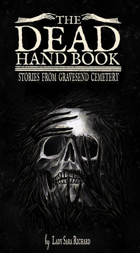 The Dead Handbook: Stories from Gravesend Cemetery: The Dead Handbook: Stories from Gravesend Cemetery