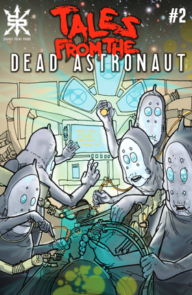 Tales From the Dead Astronaut: Tales From the Dead Astronaut #2