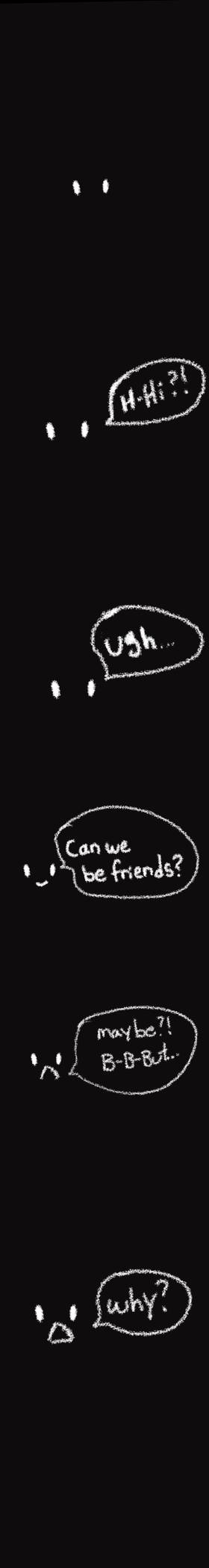Can you be my friend?