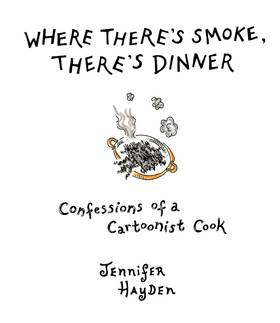 Read Where There's Smoke, There's Dinner: Confessions of a Cartoonist Cook  1 Page 3 in English