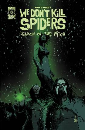 We Don’t Kill Spiders: Season of the Witch #4