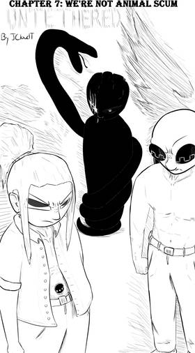 Chapter 7: We're Not Animal Scum