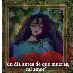 Read “Un día antes de que mueras, mi amor”.  1 Page 1 in Spanish